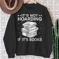 It's Not Hoarding If It's Books In Book Lover Avid Reader Sweatshirt Gifts for Old Women