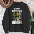 Its Not Hoarding If Its Books Bookworm Reading Hoarding Sweatshirt Gifts for Old Women Its Not Hoarding If Its Books Bookworm Reading Hoarding Sweatshirt Gifts for Old Women