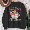 Its Not Hoarding If Its Books Hoarder Bookish Book Lovers Sweatshirt Gifts for Old Women