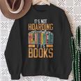 It's Not Hoarding If Books Lover Reading Librarian Sweatshirt Gifts for Old Women It's Not Hoarding If Books Lover Reading Librarian Sweatshirt Gifts for Old Women