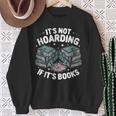 It's Not Hoarding If It's Books Reading Lover Bookworm Sweatshirt Gifts for Old Women