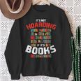Its Not Hoarding If Its Books Sweatshirt Gifts for Old Women