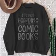 It's Not Hoarding If It's Comic Books Apparel Book Readers Sweatshirt Gifts for Old Women It's Not Hoarding If It's Comic Books Apparel Book Readers Sweatshirt Gifts for Old Women