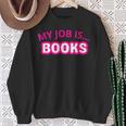 My Job Is Books Sweatshirt Gifts for Old Women My Job Is Books Sweatshirt Gifts for Old Women