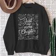 Just One More Chapter Book Lover Quote Sweatshirt Gifts for Old Women