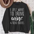 I Just Want To Drink Wine And Read Books Book Lover Sweatshirt Gifts for Old Women