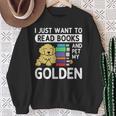 I Just Want To Read Books Golden Retriever Dog Men Women Kids Sweatshirt Gifts for Old Women