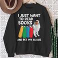 I Just Want To Read Books And Pet My Aussie Sweatshirt Gifts for Old Women I Just Want To Read Books And Pet My Aussie Sweatshirt Gifts for Old Women