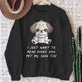 I Just Want To Read Books And Pet My Shih Tzu Dog Kawaii For Men Women Kids Sweatshirt Gifts for Old Women I Just Want To Read Books And Pet My Shih Tzu Dog Kawaii For Men Women Kids Sweatshirt Gifts for Old Women