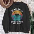 Be Kind To Me Or End Up In My Novel Writing Book Sweatshirt Gifts for Old Women