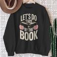 Let's Do This By The Book Sweatshirt Gifts for Old Women