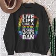 LGBTQ Quote Live Life Like A Banned Rainbow Book Sweatshirt Gifts for Old Women LGBTQ Quote Live Life Like A Banned Rainbow Book Sweatshirt Gifts for Old Women