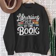 Librarians Do It By The Book Librarian Sweatshirt Gifts for Old Women Librarians Do It By The Book Librarian Sweatshirt Gifts for Old Women