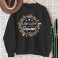 Library Squad Bookworm Public School Librarian Book Lover Sweatshirt Gifts for Old Women