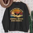 Life Is Better With Coffee Dogs And Books Sweatshirt Gifts for Old Women