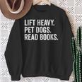 Lift Heavy Pet Dogs Read Books Gym Workout Weight Lifter Sweatshirt Gifts for Old Women Lift Heavy Pet Dogs Read Books Gym Workout Weight Lifter Sweatshirt Gifts for Old Women