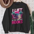 I Lift So I Can Carry More Books Bookworm Library Nerd Sweatshirt Gifts for Old Women