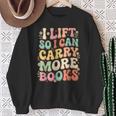 I Lift So I Can Carry More Books Sweatshirt Gifts for Old Women