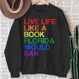 Live Like Book In Florida LGBTQ Rainbow LGBTQIA Pride Sweatshirt Gifts for Old Women