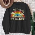 Take A Look Its In A Book Lover Bookworm Reading Books Sweatshirt Gifts for Old Women