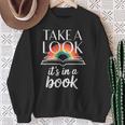 Take A Look Its In A Book Retro Reading Bookworm Librarian Sweatshirt Gifts for Old Women