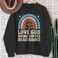 Love God Drink Coffee Read Books Sweatshirt Gifts for Old Women Love God Drink Coffee Read Books Sweatshirt Gifts for Old Women