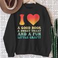 I Love A Good Book Sweet Treat Crochet Baking Sweatshirt Gifts for Old Women I Love A Good Book Sweet Treat Crochet Baking Sweatshirt Gifts for Old Women