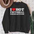 I Love Hot Fictional Characters Book Movie Game Fandom Sweatshirt Gifts for Old Women