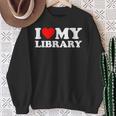 I Love My Library Heart For Book Lovers Readers Librarian Sweatshirt Gifts for Old Women