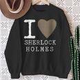 I Love Sherlock Holmes Mystery Books Novelty Sweatshirt Gifts for Old Women I Love Sherlock Holmes Mystery Books Novelty Sweatshirt Gifts for Old Women