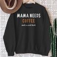Mama Needs Coffee And a Good Book Bookish Mom Reading Sweatshirt Gifts for Old Women