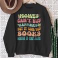 Money Can't Buy Happiness But It Can Buy Books Lover Sweatshirt Gifts for Old Women Money Can't Buy Happiness But It Can Buy Books Lover Sweatshirt Gifts for Old Women