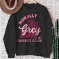 Morally Grey Is My Favorite Color Dark Romance Book Lover Sweatshirt Gifts for Old Women