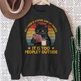 All I Need Is Coffee And My Books It Is Too Peopley Outside Sweatshirt Gifts for Old Women