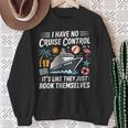 I Have No Control On A Cruise They Book Themselves Boating Sweatshirt Gifts for Old Women I Have No Control On A Cruise They Book Themselves Boating Sweatshirt Gifts for Old Women