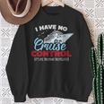 I Have No Cruise Control They Book Themselves Sweatshirt Gifts for Old Women I Have No Cruise Control They Book Themselves Sweatshirt Gifts for Old Women