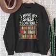 I Have No Shelf Control Book Lover Reading Sweatshirt Gifts for Old Women