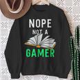 Nope Not a Gamer Bookworm Reader Book Lover For Teens Moms Sweatshirt Gifts for Old Women Nope Not a Gamer Bookworm Reader Book Lover For Teens Moms Sweatshirt Gifts for Old Women