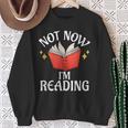 Not Now Im Reading Book Sweatshirt Gifts for Old Women