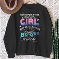 Once Upon A Time There Was A Girl Who Loved Books Design Sweatshirt Gifts for Old Women