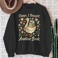 Ooops I Bought Another Book Goose Reader Sweatshirt Gifts for Old Women