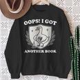 Oops I Got Another Book Books Lover Goose Quote Sweatshirt Gifts for Old Women