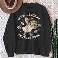Oops I Bought Another Book Shirt Goose Reader Sweatshirt Gifts for Old Women