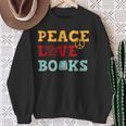 Peace Love Books s For Book Lovers Sweatshirt Gifts for Old Women