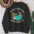 Plant a Seed Read Summer Reading 2026 Butterfly Book Floral Sweatshirt Gifts for Old Women Plant a Seed Read Summer Reading 2026 Butterfly Book Floral Sweatshirt Gifts for Old Women