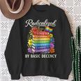 Radicalized By Basic Decency Books LGBT Flag Pride Gay Month Sweatshirt Gifts for Old Women