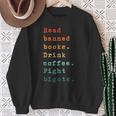 Read Banned Books Drink Coffee Fight Bigots Avid Reader Read Sweatshirt Gifts for Old Women