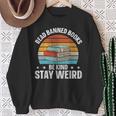 Read Banned Books Be Kind Stay Weird Sweatshirt Gifts for Old Women Read Banned Books Be Kind Stay Weird Sweatshirt Gifts for Old Women