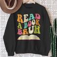 Read a Book Bruh English Teacher Groovy Retro Reading For Men Women Sweatshirt Gifts for Old Women