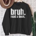 Read A Book Bruh English Teacher Reading Literature Sweatshirt Gifts for Old Women Read A Book Bruh English Teacher Reading Literature Sweatshirt Gifts for Old Women